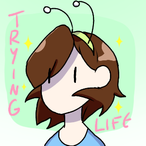 Trying Life