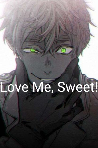 Love Me, Sweet!