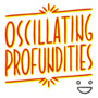 Oscillating Profundities