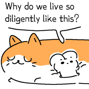 Why do we live so diligently?