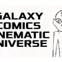 Galaxy Comics Cinematic Universe 