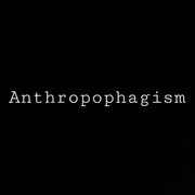 Anthropophagism