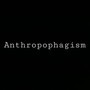 Anthropophagism