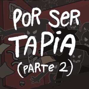 02 Por ser Tapia (Parte 2)