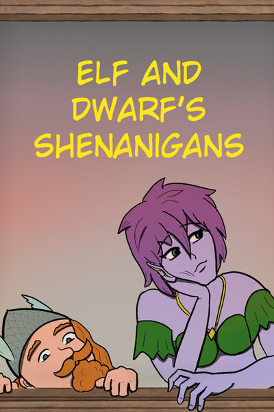 Elf and Dwarf's shenanigans