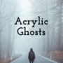 Acrylic Ghosts (English)
