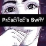 Presence’ Sway
