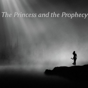 The Princess and the Prophecy