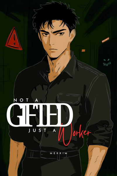 Not a Gifted! Just a Worker.