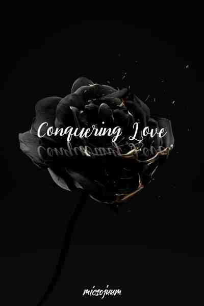 Conquering Love