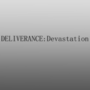 Deliverance:Devastation
