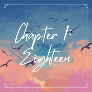 Chapter 1: Eighteen