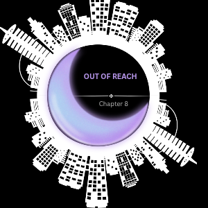 Out of Reach - Chapter 8