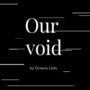 Our Void