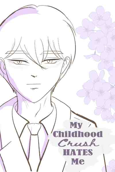 My Childhood Crush Hates Me