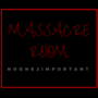 Massacre Room