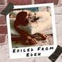 Exiled From Eden