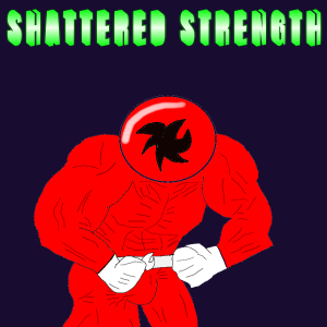 Shattered Strength