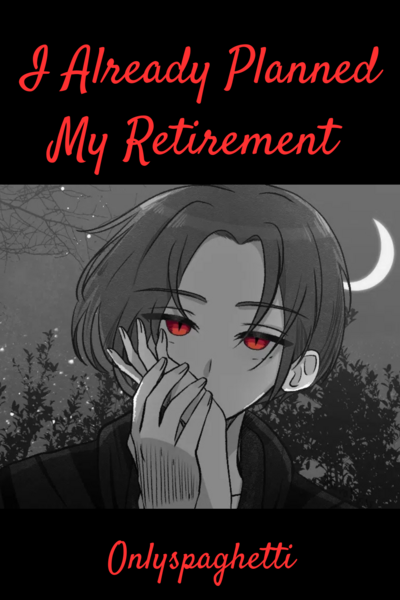 I Already Planned My Retirement
