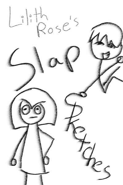 Lilith's Slapsketches