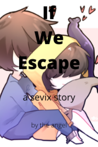 if we escape