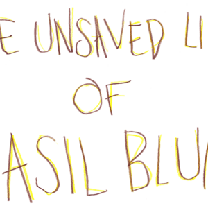 The Unsaved Life of Basil Blunt