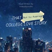 That Not So Average College Love Story