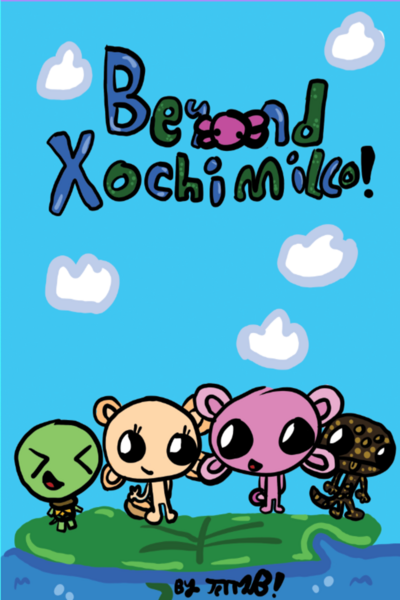 Beyond Xochimilco!