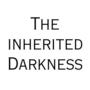 The Inherited Darkness