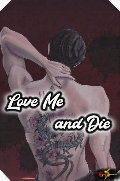 Love Me and Die