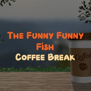 The Funny Funny Fish Comicoral: Coffee Break