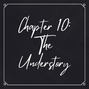 Chapter 10: The Understory