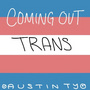Coming Out Trans