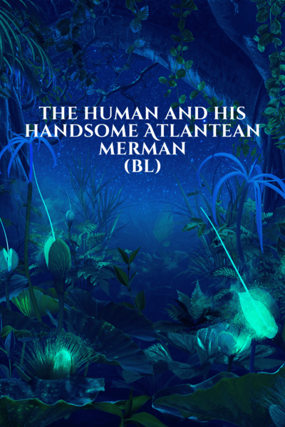 The Human and His Handsome Atlantean Merman