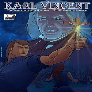 Karl Vincent: Vampire Hunter; Dracula Rising # 2