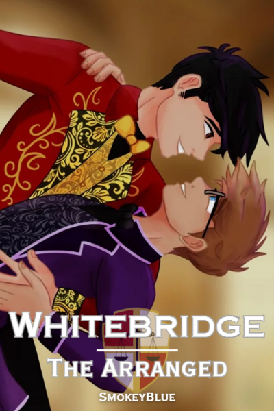 The Arranged - A Whitebridge AU Story