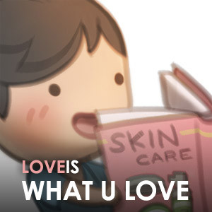 Love is... love what you love