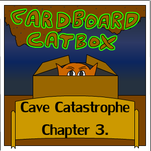 Cave Catastrophe Ch 3