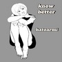know better