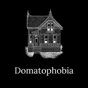 Domatophobia