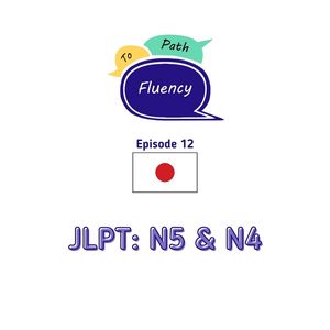 JLPT: N5 &amp; N4