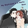 My Boyfriend is a Mafia Boss 
