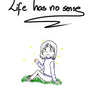 Life has no sense