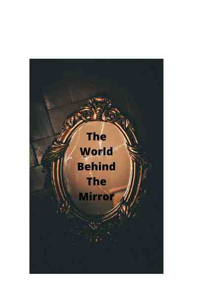 The World Behind The Mirror