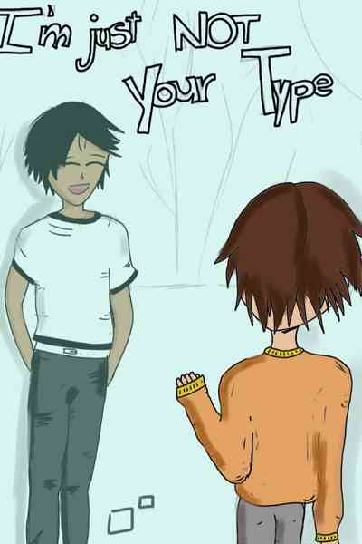 I’m just not your type