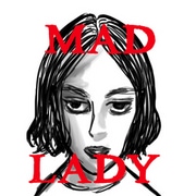 The Hunger and the Bitterness of the Mad Lady