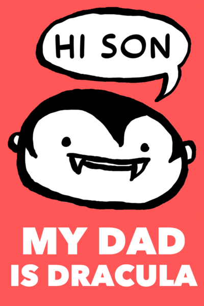 My Dad is Dracula