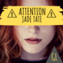Attention Jade Tate