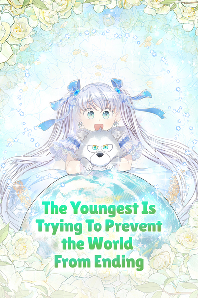 The Youngest Is Trying To Prevent the World From Ending