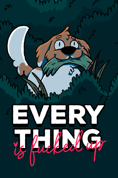 Every thing is fucked up